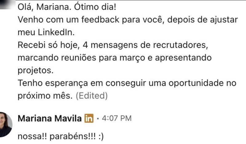 Mensagem real: recebi só hoje 4 mensagens de recrutadores, marcando reuniões e apresentando projetos