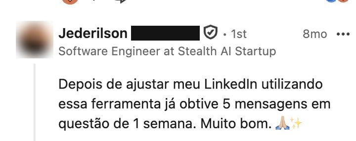 Comentário público do Jederilson: depois de ajustar meu LinkedIn utilizando essa ferramenta já obtive 5 mensagens em 1 semana